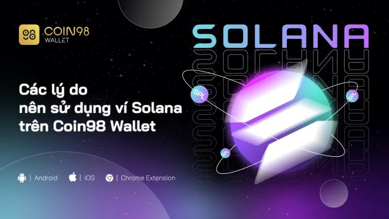 5 redenen om de Solana-portemonnee op Coin98 Wallet te gebruiken
