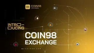 Intercambio Coin98: ¡comienza oficialmente la nueva era para la era Multichain!