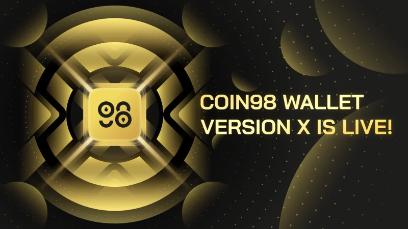 Coin98 Wallet lanceert versie X - voegt meer zware wapens toe voor gebruikers om DeFi te bestrijden